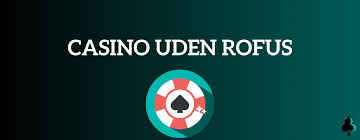 Online Casino Uden Rufus Spil Uden Bekymringer 2066502253
