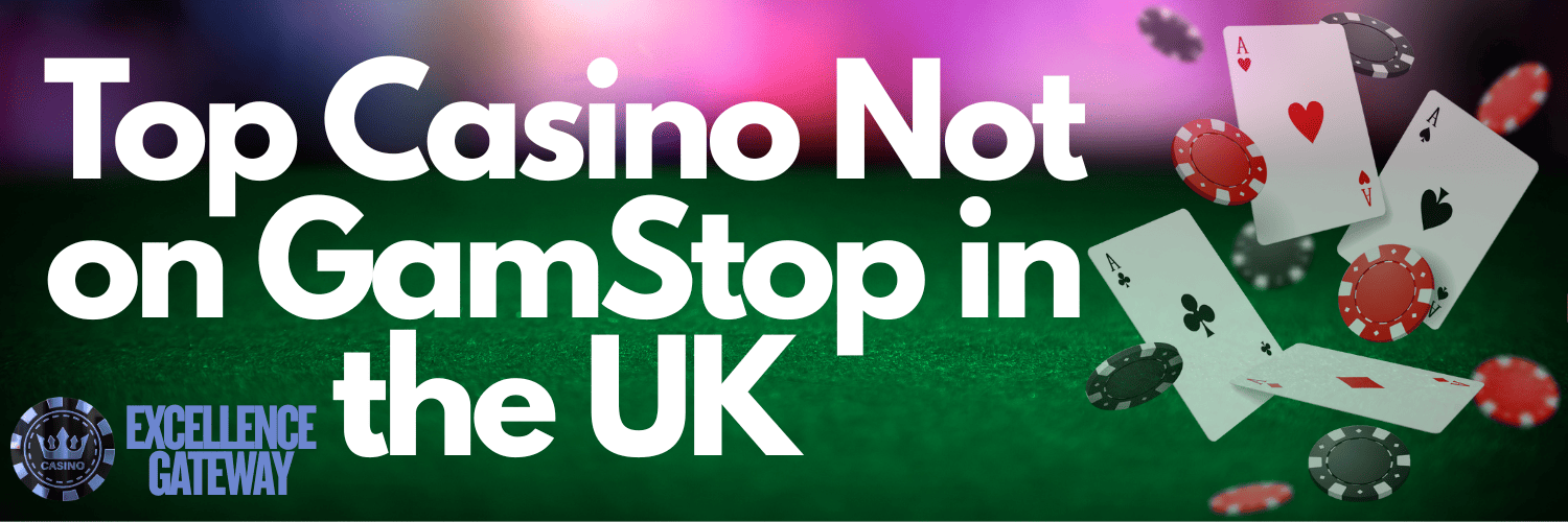 Explore Casinos Not with GamStop Enjoy Unrestricted Gaming